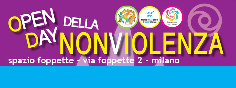 OPEN DAY della NONVIOLENZA - Spazio Foppette, Milano